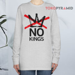No Kings Long sleeved