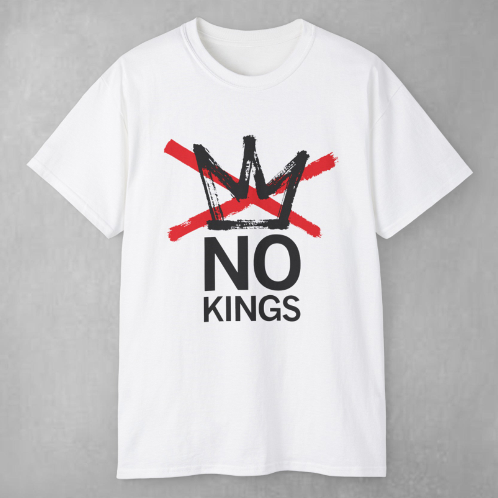 No Kings T shirt No Kings T shirt