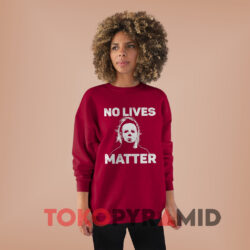 No Lives Matter Michael Myers Red Sweatshirt