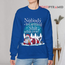 Nobody Is Getting Shit This Year Santa Quarantine Christmas Blue Sweatshirt