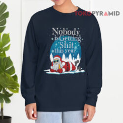 Nobody Is Getting Shit This Year Santa Quarantine Christmas Sweatshirt 4 Nobody Is Getting Shit This Year Santa Quarantine Christmas Long sleeved