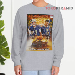 Notre Dame Fighting Irish Survives Penn State Nittany Lion In The Orange Bowl Winners National Championship Poster Shirt 2 Notre Dame Fighting Irish Survives Penn State Nittany Lion In The Orange Bowl Winners National Championship Poster Long sleeved