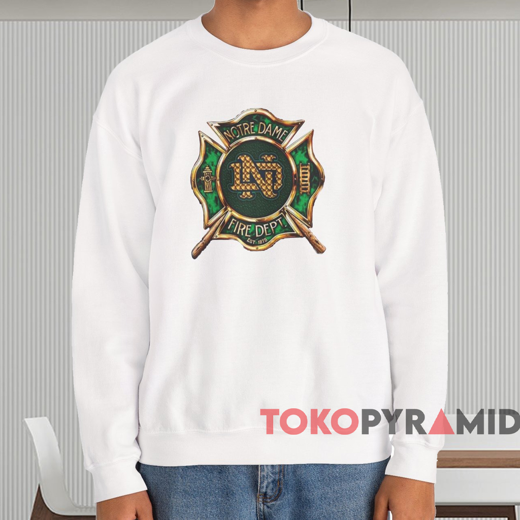 Notre Dame Fire Dept Est 1879 Shirt White Sweatshirt Notre Dame Fire Dept Est 1879 Shirt White Sweatshirt