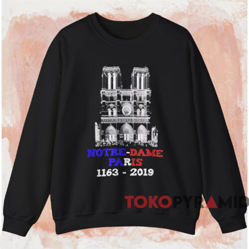 Notre Dame Paris 1163 2019 Shirt Black Sweatshirt Notre Dame Paris 1163 2019 Shirt Black Sweatshirt