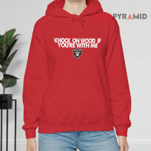 Oakland Raiders Knock On Wood If You're With Me Hoodie