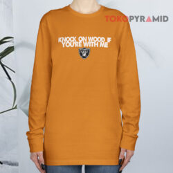 Oakland Raiders Knock On Wood If You're With Me Long sleeved