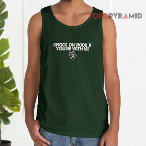 Oakland Raiders Knock On Wood If You're With Me Tank Top