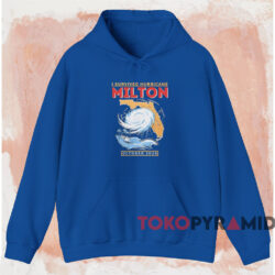 October 2024 I Survived Hurricane Milton T-shirt 2 October 2024 I Survived Hurricane Milton T shirt Blue Hoodie