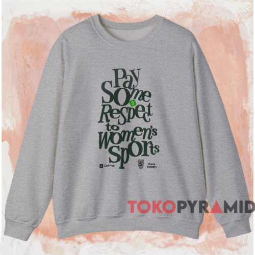 Pay Some Respect To Women's Sports Shirt Grey Sweatshirt Pay Some Respect To Women's Sports Shirt Grey Sweatshirt