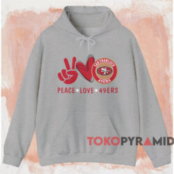 Peace Love 49ers T shirt Grey Hoodie