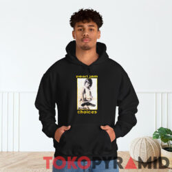 Pearl Jam Choices 2-sided Shirt 5 Pearl Jam Choices 2 sided Hoodie