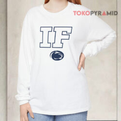 Penn State IF Shirt 4 Penn State If Long sleeved