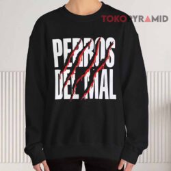 Perros Del Mal Sweatshirt