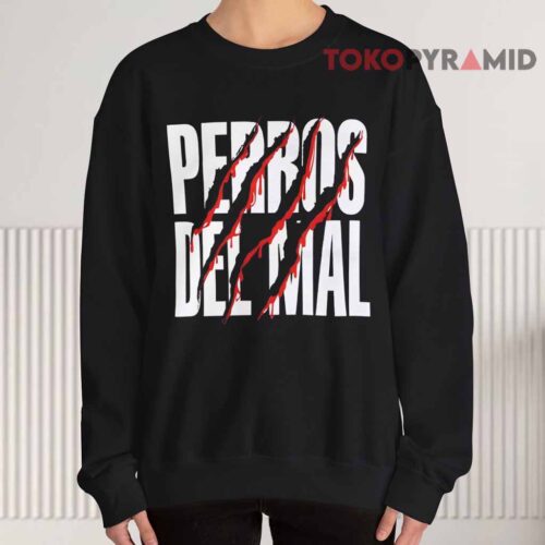 Perros Del Mal Sweatshirt