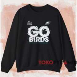 Philadelphia Eagles Go Birds Super Bowl LIX Champions Shirt 4 Philadelphia Eagles Go Birds Super Bowl Lix Champions Shirt Black Sweatshirt