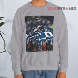 Philadelphia Eagles Push On T-Shirt 2 Philadelphia Eagles Push On Sweatshirt