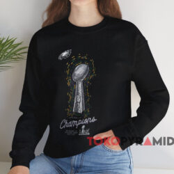 Philadelphia Eagles Trophy Super Bowl LIX Champions Shirt 4 Philadelphia Eagles Trophy Super Bowl Lix Champions Shirt Black Sweatshirt