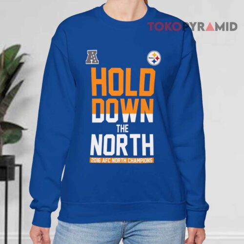 Pittsburgh Steelers Hold Down The North 2016 Afc North Champions Blue Sweatshirt