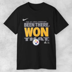 Pittsburgh Steelers Nike 2025 Afc North Champions Been There Won That T shirt