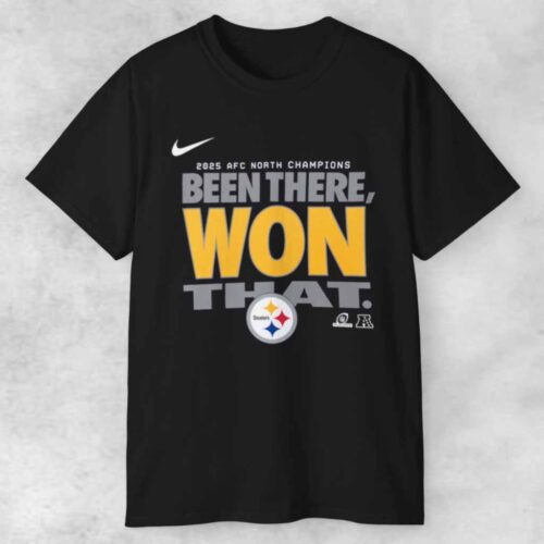 Pittsburgh Steelers Nike 2025 Afc North Champions Been There Won That T shirt