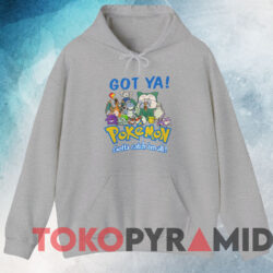 Pokemon Got Ya Gotta Catch 'Em All T-shirt 3 Pokemon Got Ya Gotta Catch 'em All T shirt Grey Hoodie