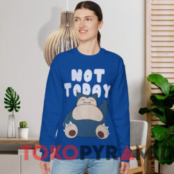 Pokemon Snorlax Not Today T-shirt 2 Pokemon Snorlax Not Today T shirt Blue Sweatshirt