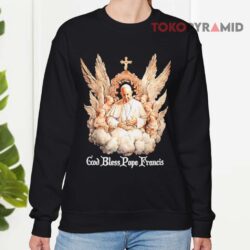 Pope Francis Angels Catholic Church God Bless RIP Shirt 3 Pope Francis Angels Catholic Church God Bless Rip Sweatshirt