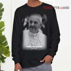 Pope Francis Has Passed Away At The Age Of 88 RIP Pope Francis Shirt 4 Pope Francis Has Passed Away At The Age Of 88 Rip Pope Francis Long sleeved