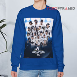 Poster New York Yankees MLB Baseball 2024 American League Champions Players Shirt 3 Poster New York Yankees Mlb Baseball 2024 American League Champions Players Sweatshirt