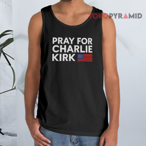 Pray For Charlie Kirk Tank Top Pray For Charlie Kirk Tank Top