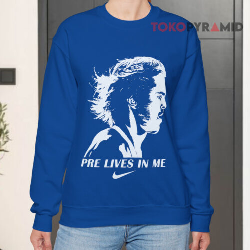 Pre Lives In Me Steve Prefontaine Running Sweatshirt Pre Lives In Me Steve Prefontaine Running Sweatshirt