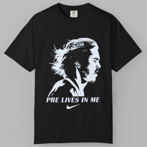 Pre Lives In Me Steve Prefontaine Running T shirt Pre Lives In Me Steve Prefontaine Running T shirt