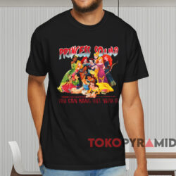 Princess Squad You Can Hang Out With Us T shirt Black T shirt