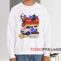 Race Car Driver O. J. Simpson The Juice Is Loose Shirt 3 Race Car Driver O J Simpson The Juice Is Loose Shirt White Sweatshirt