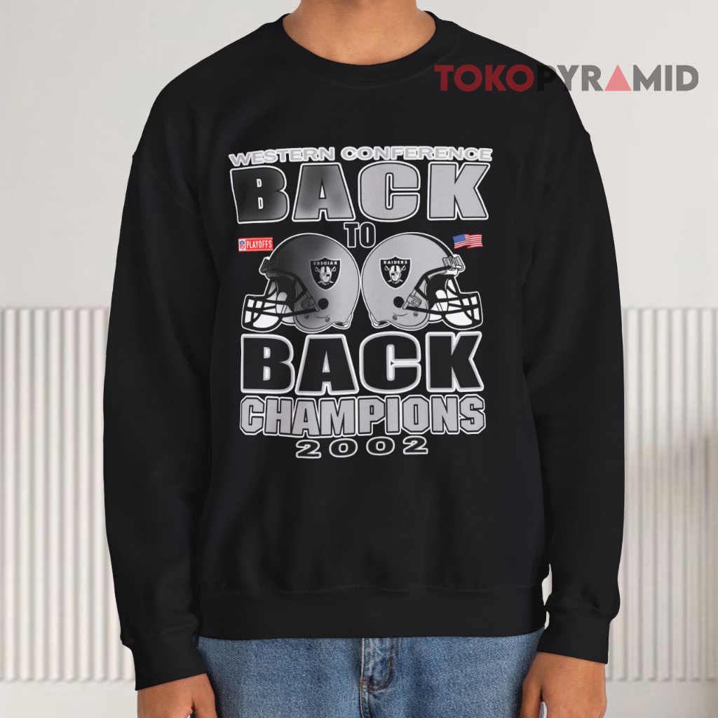 Raiders Back To Back Champions 2002 Sweatshirt Raiders Back To Back Champions 2002 Sweatshirt