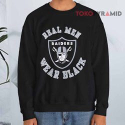 Raiders Real Men Wear Black Sweatshirt