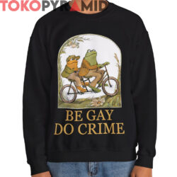 Rare Frog And Toad Shirt Be Gay Do Crime