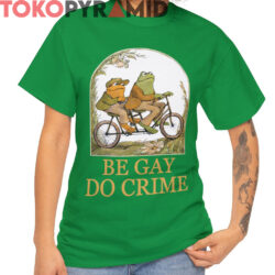 Rare Frog And Toad Shirt Be Gay Do Crime