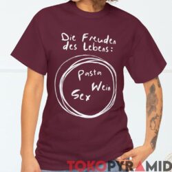 Rare Joys of Life Pasta Sex Wine Shirt Die Freuden des Lebens Pasta Sex Wein