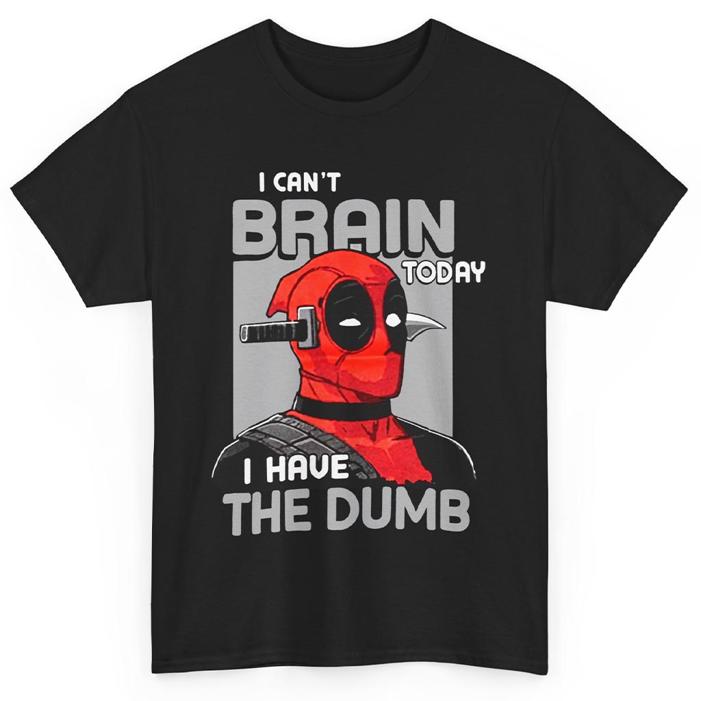 Rare Marvel Deadpool I Can't Brain Today Shirt Rare Marvel Deadpool I Can't Brain Today Shirt