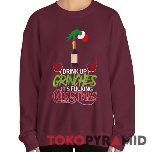 Rare Vintage Drink Up Grinches It's Fucking Christmas Sweatshirt