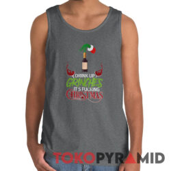 Rare Vintage Drink Up Grinches It's Fucking Christmas Tank Top