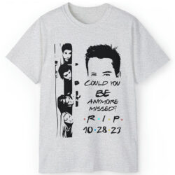 Rare Vintage FRIENDS RIP Matthew Perry Shirt Could You Be Anymor