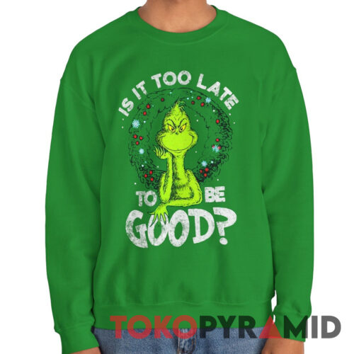 Rare Vintage The Grinch Is It Too Late To Be Good Sweatshirt