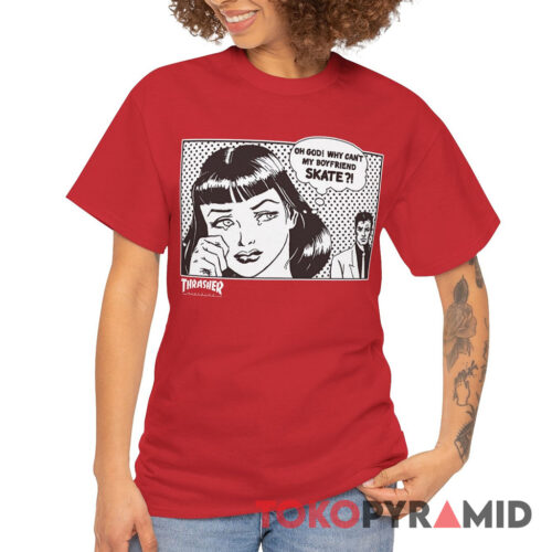 Rare Vintage Thrasher Oh God Why Can't My Boyfriend Skate Shirt