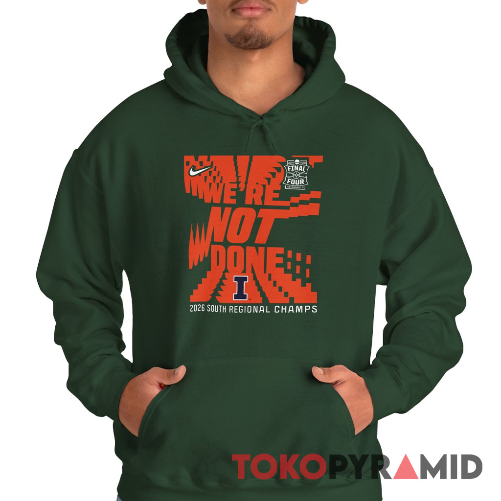 Rare We're Not Done Illinois Fighting Illini 2026 NCAA Men's Basketball Final Four Hoodie Rare We're Not Done Illinois Fighting Illini 2026 NCAA Men's Basketball Final Four Hoodie