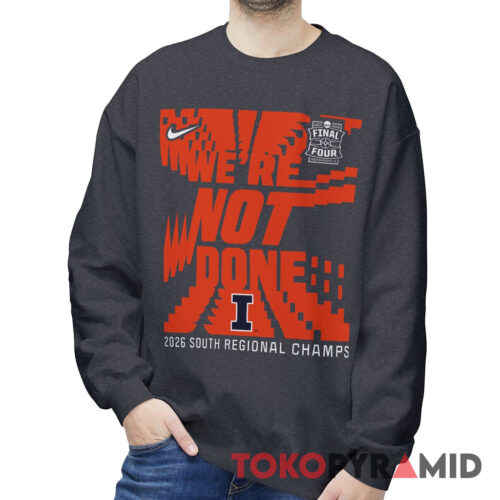 Rare We're Not Done Illinois Fighting Illini 2026 NCAA Men's Basketball Final Four Sweatshirt Rare We're Not Done Illinois Fighting Illini 2026 NCAA Men's Basketball Final Four Sweatshirt