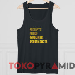 Receipts Proof Timelines Screenshots Shirt 4 Receipts Proof Timelines Screenshots Shirt Black TankTop