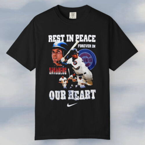 Rest In Peace Forever In Ryne Sandberg Our Heart Nike 2025 T shirt Rest In Peace Forever In Ryne Sandberg Our Heart Nike 2025 T shirt