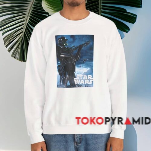 Rogue One A Star Wars Story Poster Shirt White Sweatshirt Rogue One A Star Wars Story Poster Shirt White Sweatshirt